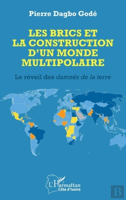 Bertrand.pt - Les Brics Et La Construction D'Un Monde Multipolaire : Le Réveil Des Damnés De La Terre