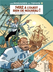 Les Brigades Du Temps Tome 1 ; 1492, À L'Ouest, Rien De Nouveau !