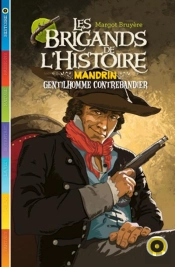 Les Brigands De L'Histoire, Mandrin Gentilhomme De La Contrebande