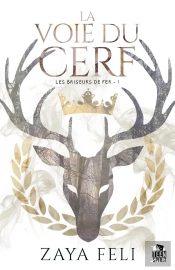 Les Briseurs De Fer Tome 1 ; La Voie Du Cerf