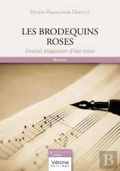 Les Brodequins Roses : Journal Imaginaire D'Une Muse