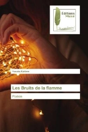 Les Bruits De La Flamme - Poesie