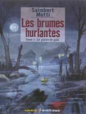 Les Brumes Hurlantes T.1; Le Glaive De Gaia