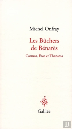 Bertrand.pt - Les Bûchers De Bénarès ; Cosmos, Eros Et Thanatos