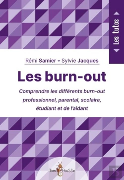 Bertrand.pt - Les Burn-Out : Comprendre Les Différents Burn-Out Professionnel, Parental, Scolaire, Étudiant Et De L'Aidant