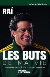 Les Buts De Ma Vie : Un Homme Engagé Sur Tous Les Terrains
