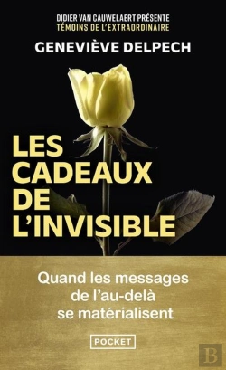 Bertrand.pt - Les Cadeaux De L'Invisible : Quand Les Messages De L'Au-Delà Se Matérialisent