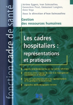 Bertrand.pt - Les Cadres Hospitaliers ; Représentations Et Pratiques