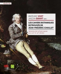 Bertrand.pt - Les Cahiers Botaniques Retrouvés De Jean-Frédéric Chaillet : Témoins De La Flore Suisse Aux Xviiie Et Xixe Siècles