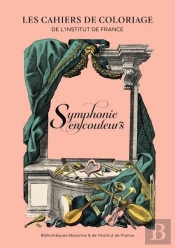 Les Cahiers De Coloriage De L'Institut - T03 - Symphonie En Couleurs - Cahier De Coloriage