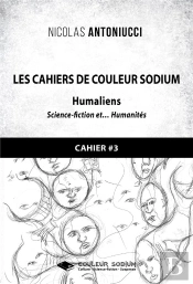 Les Cahiers De Couleur Sodium - Cahier 3 : Humaliens