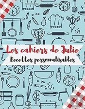 Les Cahiers De Julie - Recettes Personnalisables