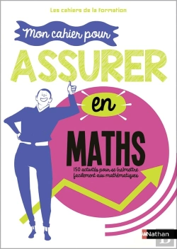 Bertrand.pt - Les Cahiers De La Formation : Mon Cahier Pour Assurer En Mathématiques : 150 Activités Pour Se (Re)Mettre Facilement Aux Mathématiques (Édition 2023)