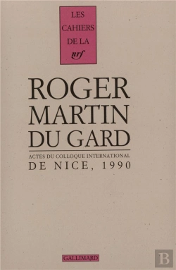 Bertrand.pt - Les Cahiers De La Nrf Actes Du Colloque International De Nice (Cahier Martin Du Gard 3)