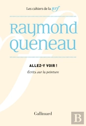 Les Cahiers De La Nrf : Allez-Y Voir : Écrits Sur La Peinture
