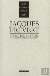 Les Cahiers De La Nrf ; Attention Au Fakir ! Textes Pour La Scène Et L'Écran