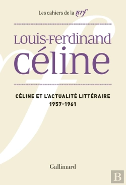 Bertrand.pt - Les Cahiers De La N.R.F. ; Céline Et L'Actualité Littéraire (1957-1961)
