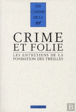 Bertrand.pt - Les Cahiers De La Nrf; Crime Et Folie ; Les Entretiens De La Fondation Des Treilles