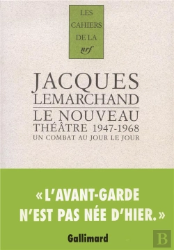 Bertrand.pt - Les Cahiers De La Nrf : Le Nouveau Théâtre 1947-1968 ; Un Combat Au Jour Le Jour