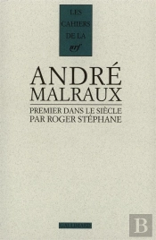 Les Cahiers De La Nrf Malraux Premier Dans Le Siecle