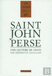 Les Cahiers De La Nrf : Une Lecture De Vents De Saint-John Perse