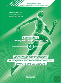 Bertrand.pt - Les Cahiers De La Préparation Mentale Tome 4 ; Apprendre Par L'Imagerie, Pratiquer L'Entraînement Mental, Dynamiser Son Groupe