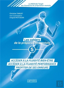 Bertrand.pt - Les Cahiers De La Préparation Mentale Tome 5 ; Accéder À La Fluidité Bien-Être, Accéder À Fluidité Performance, Profiter De Ses Erreurs