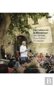 Les Cahiers De La République ; Une Épopée... D'Un Théâtre En Marche