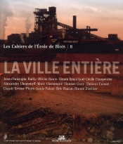 Les Cahiers De L'École De Blois : Les Cahiers De L'École De Blois Tome 8 ; La Ville Entière