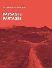 Les Cahiers De L'École De Blois : Paysages Partagés - Volume 23