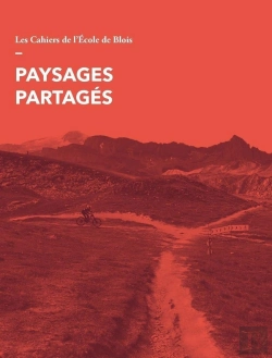 Bertrand.pt - Les Cahiers De L'École De Blois : Paysages Partagés - Volume 23