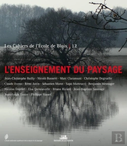 Bertrand.pt - Les Cahiers De L'École De Blois Tome 12 : L'Enseignement Du Paysage