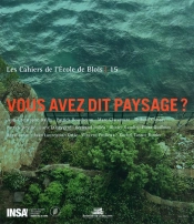 Les Cahiers De L'École De Blois Tome 15 : Vous Avez Dit Paysage ?