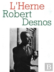 Les Cahiers De L'Herne Tome 54 : Robert Desnos