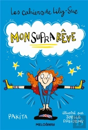 Les Cahiers De Lily-Sue ; Mon Suprarêve