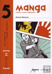 Les Cahiers De L'Image Narrative T.5; Manga ; Origines, Codes Et Influences