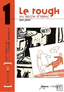 Bertrand.pt - Les Cahiers De L'Image Narrative Tome 1 : Le Rough Ou Dessin D'Idées