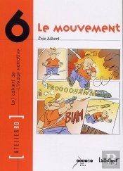 Les Cahiers De L'Image Narrative Tome 6 : Le Mouvement