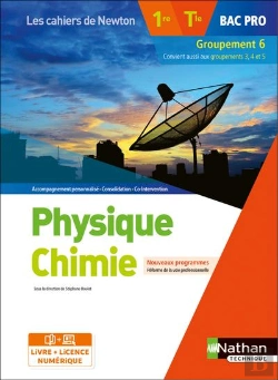 Bertrand.pt - Les Cahiers De Newton : Physique-Chimie : 1re/Terminale Bac Pro : Groupement 6 : Livre + Licence Élève (Édition 2020)