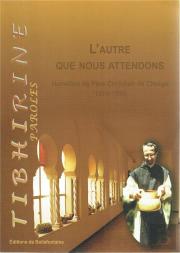 Les Cahiers De Tibhirine T.2 ; L'Autre Que Nous Attendons ; Homélies De Père Christian De Chergé (1970-1996)