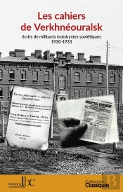 Les Cahiers De Verkhneouralsk : Écrits De Militants Trotskystes Soviétiques (1930-1933)