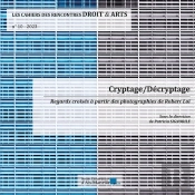Les Cahiers Des Rencontres Droit & Arts - N° 10- 2023 : Cryptage/Décryptage