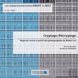 Bertrand.pt - Les Cahiers Des Rencontres Droit & Arts - N° 10- 2023 : Cryptage/Décryptage