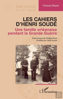 Bertrand.pt - Les Cahiers D'Henri Soudé : Une Famille Orléanaise Pendant La Grande Guerre
