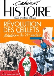 Les Cahiers D'Histoire N° 160 : Révolution Des Oeillets, Révolution Du 21ème Siècle ?