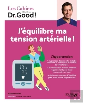 Les Cahiers Dr. Good : J'Équilibre Ma Tension Artérielle