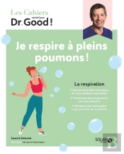 Les Cahiers Dr. Good : La Respiration : Je Respire À Pleins Poumons !