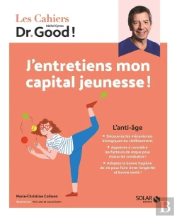Bertrand.pt - Les Cahiers Dr. Good : L'Anti-Âge : J'Entretiens Mon Capital Jeunesse !