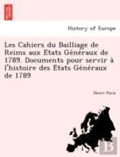 Les Cahiers Du Bailliage De Reims Aux E