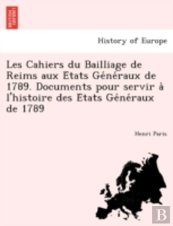 Bertrand.pt - Les Cahiers Du Bailliage De Reims Aux E